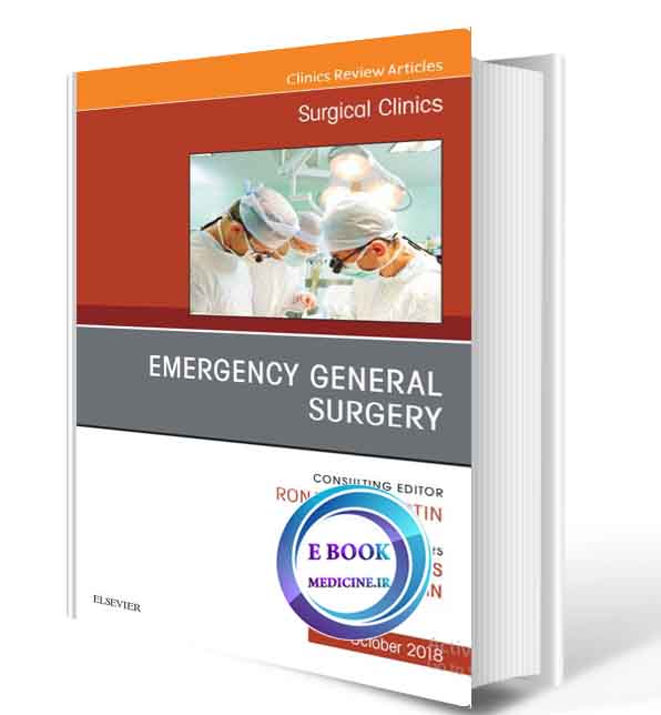 دانلود کتاب Emergency General Surgery, An Issue of Surgical Clinics2018(ORIGINAL PDF)